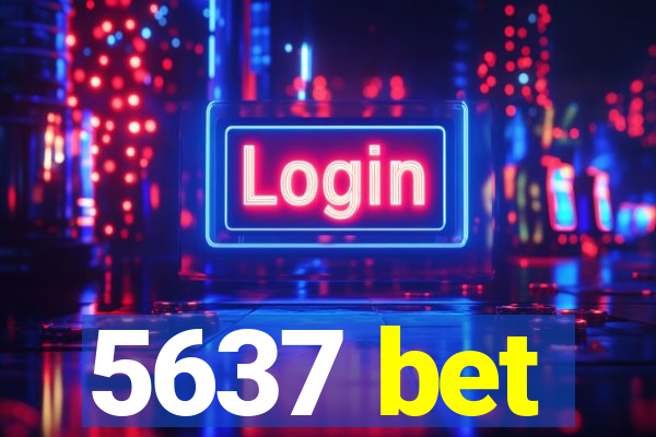 5637 bet